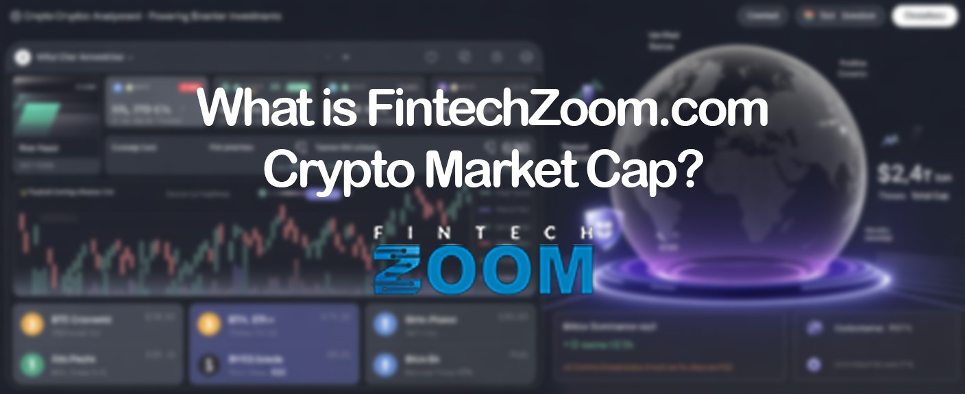 FintechZoom.com Crypto Market Cap FinTech Zoom
